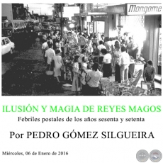 ILUSIN Y MAGIA DE REYES MAGOS - Por PEDRO GMEZ SILGUEIRA - Mircoles, 06 de Enero de 2016